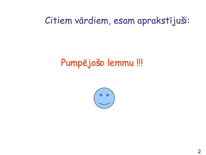 Citiem vārdiem, esam aprakstījuši: Pumpējošo lemmu !!!