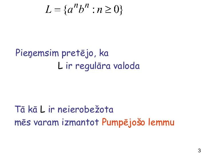 Pieņemsim pretējo, ka L ir regulāra valoda Tā kā L