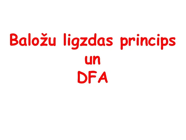 Baložu ligzdas princips un DFA