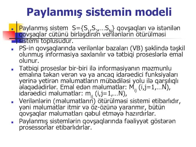 Paylanmış sistemin modeli Paylanmış sistem S={S1,S2,…SN} qovşaqları və istənilən qovşaqlar