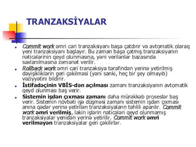 TRANZAKSİYALAR Commit work əmri cari tranzaksiyanı başa çatdırır və avtomatik