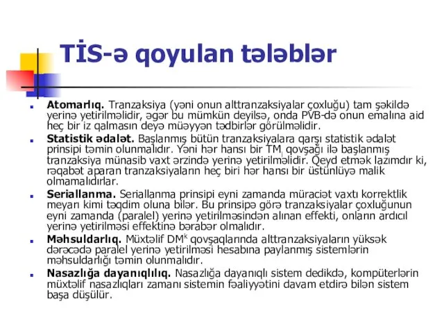 TİS-ə qoyulan tələblər Atomarlıq. Tranzaksiya (yəni onun alttranzaksiyalar çoxluğu) tam