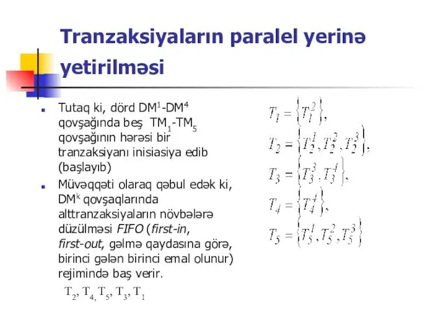 Tranzaksiyaların paralel yerinə yetirilməsi Tutaq ki, dörd DM1-DM4 qovşağında beş