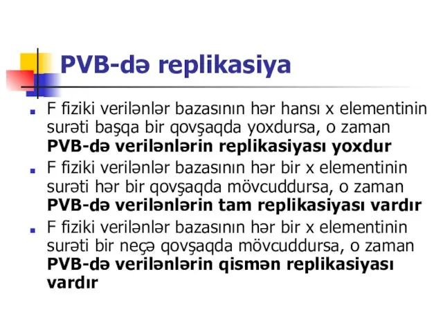 PVB-də replikasiya F fiziki verilənlər bazasının hər hansı x elementinin