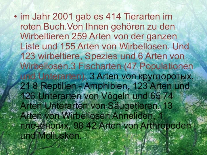 im Jahr 2001 gab es 414 Tierarten im roten Buch.Von