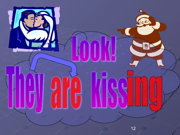 They kiss are ing Look!
