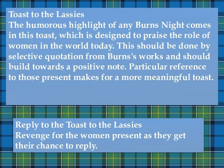 Toast to the Lassies The humorous highlight of any Burns Night comes in