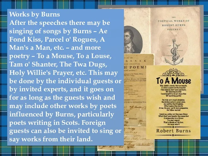 Works by Burns After the speeches there may be singing of songs by
