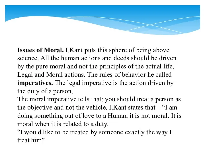 Issues of Moral. I.Kant puts this sphere of being above