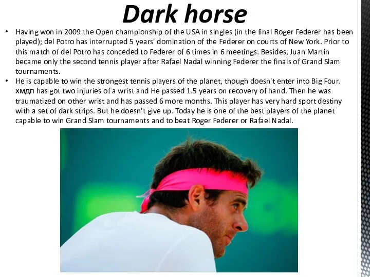Dark horse Having won in 2009 the Open championship of