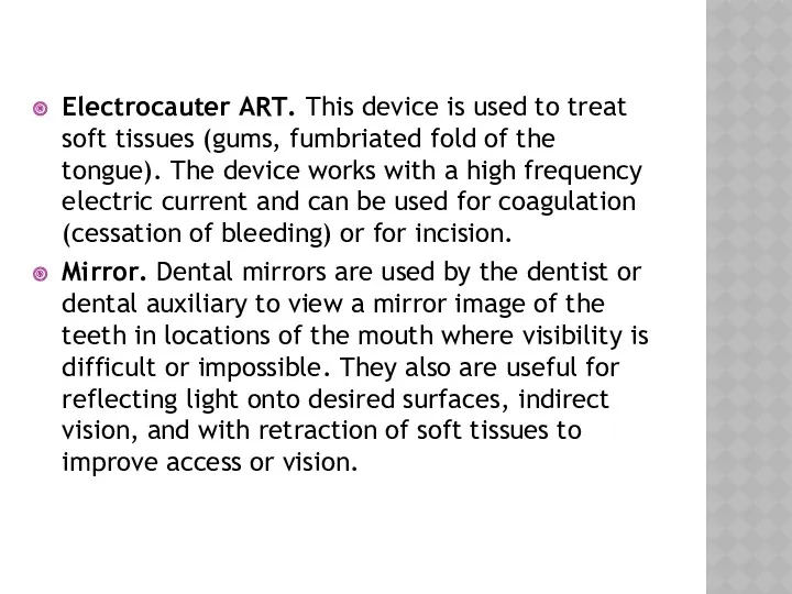 Electrocauter ART. This device is used to treat soft tissues