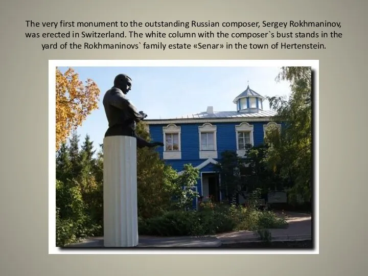 The very first monument to the outstanding Russian composer, Sergey