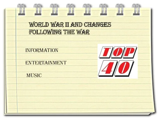 World War II and Changes Following the War music entertainment information