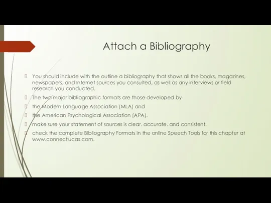 Attach a Bibliography You should include with the outline a