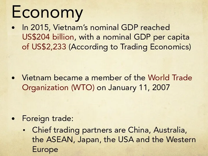 Economy In 2015, Vietnam’s nominal GDP reached US$204 billion, with