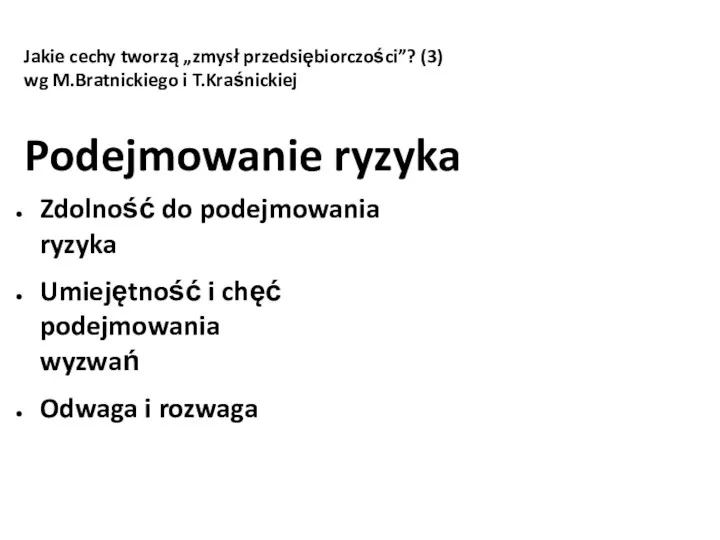 Jakie cechy tworzą „zmysł przedsiębiorczości”? (3) wg M.Bratnickiego i T.Kraśnickiej