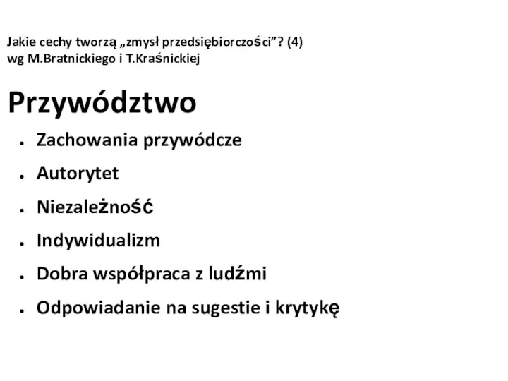 Jakie cechy tworzą „zmysł przedsiębiorczości”? (4) wg M.Bratnickiego i T.Kraśnickiej