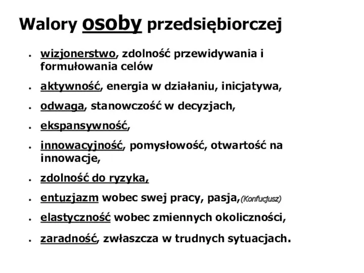 Walory osoby przedsiębiorczej wizjonerstwo, zdolność przewidywania i formułowania celów aktywność,