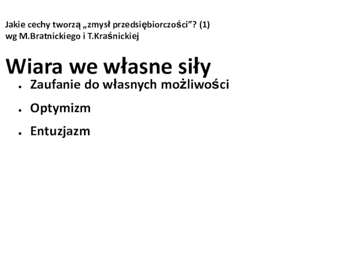 Jakie cechy tworzą „zmysł przedsiębiorczości”? (1) wg M.Bratnickiego i T.Kraśnickiej