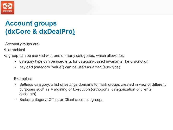 Account groups are: hierarchical a group can be marked with one or many