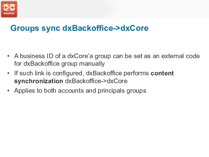 Groups sync dxBackoffice->dxCore A business ID of a dxCore’a group can be set