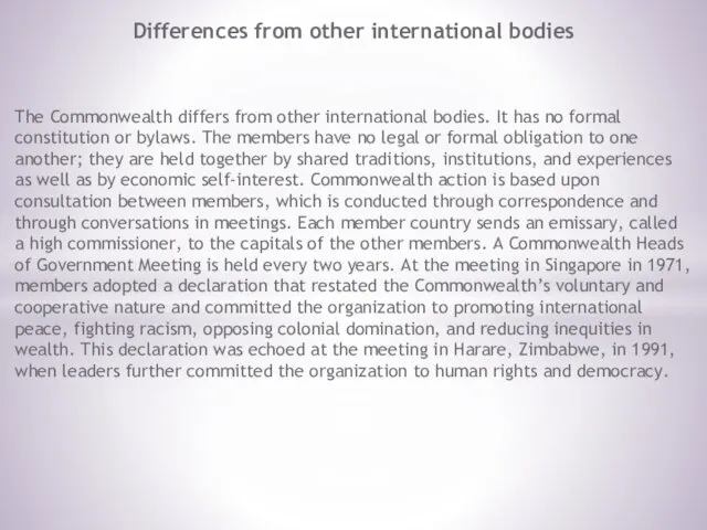 Differences from other international bodies The Commonwealth differs from other