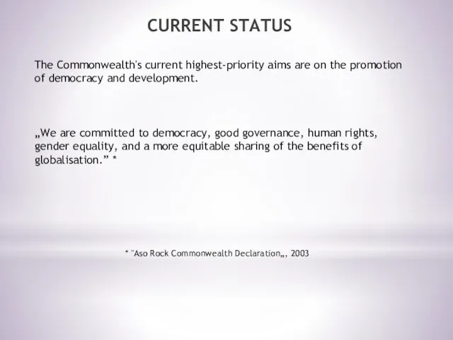 CURRENT STATUS The Commonwealth's current highest-priority aims are on the