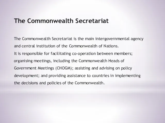 The Commonwealth Secretariat The Commonwealth Secretariat is the main intergovernmental
