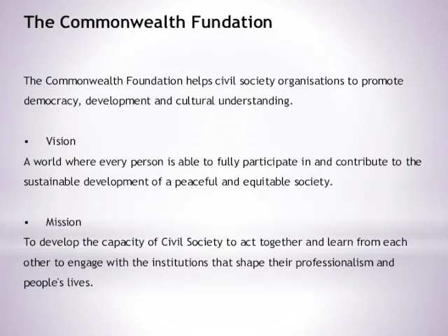 The Commonwealth Fundation The Commonwealth Foundation helps civil society organisations