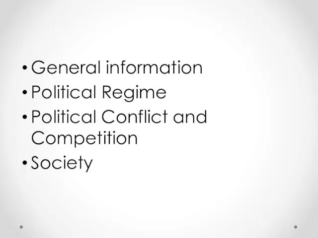 General information Political Regime Political Conflict and Competition Society