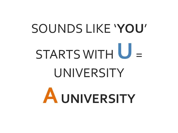 SOUNDS LIKE ‘YOU’ STARTS WITH U = UNIVERSITY A UNIVERSITY