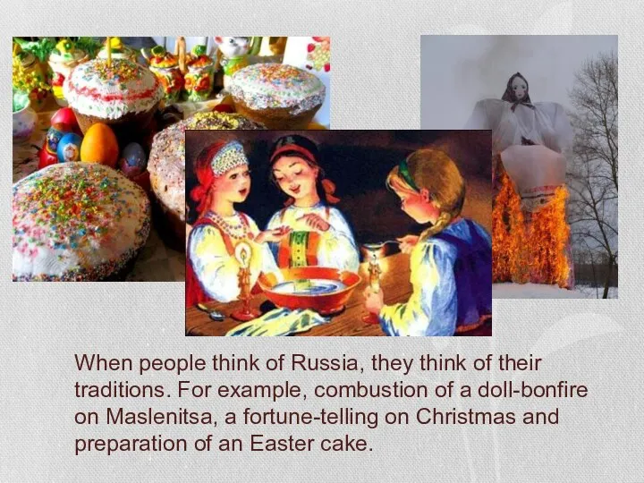 When people think of Russia, they think of their traditions.