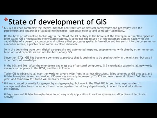 State of development of GIS GIS is a science combining