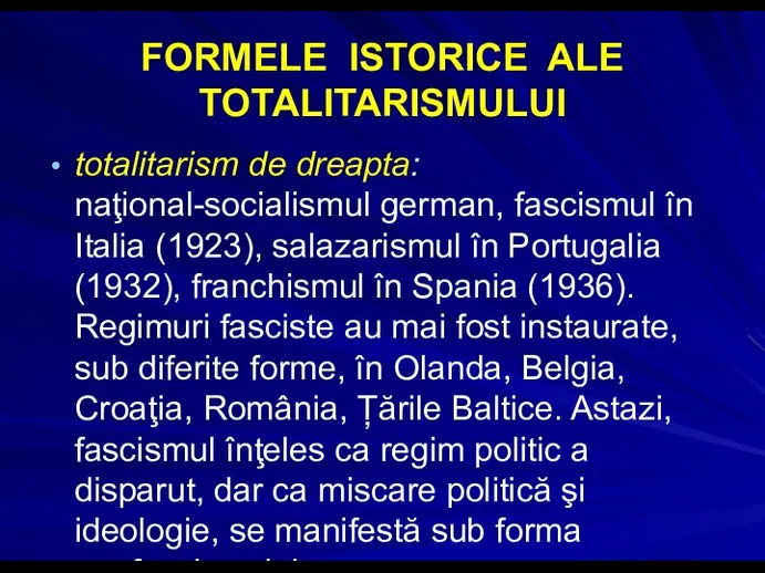 FORMELE ISTORICE ALE TOTALITARISMULUI totalitarism de dreapta: naţional-socialismul german, fascismul în Italia (1923),