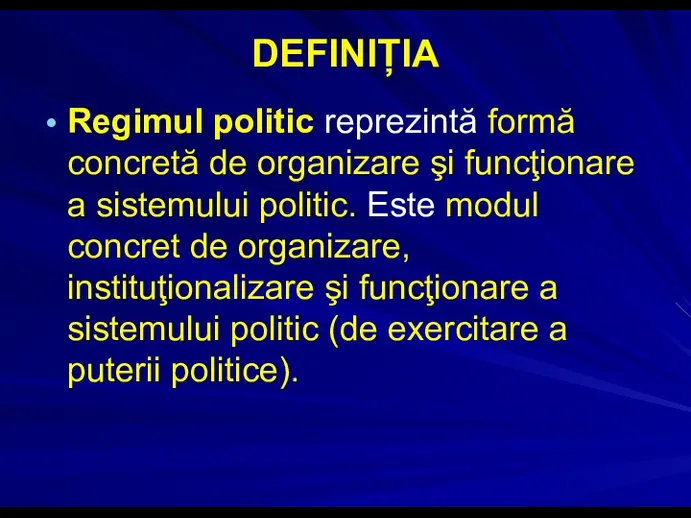 DEFINIȚIA Regimul politic reprezintă formă concretă de organizare şi funcţionare a sistemului politic.