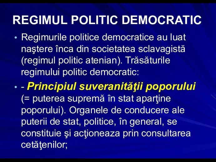 REGIMUL POLITIC DEMOCRATIC Regimurile politice democratice au luat naştere înca din societatea sclavagistă