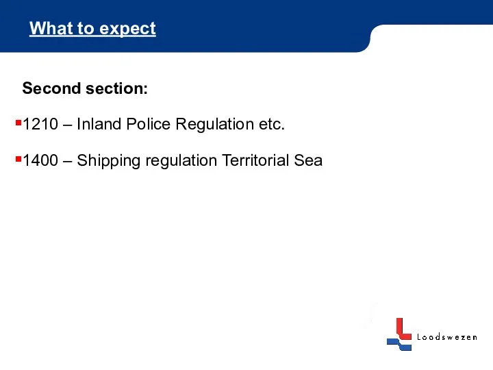 What to expect Second section: 1210 – Inland Police Regulation