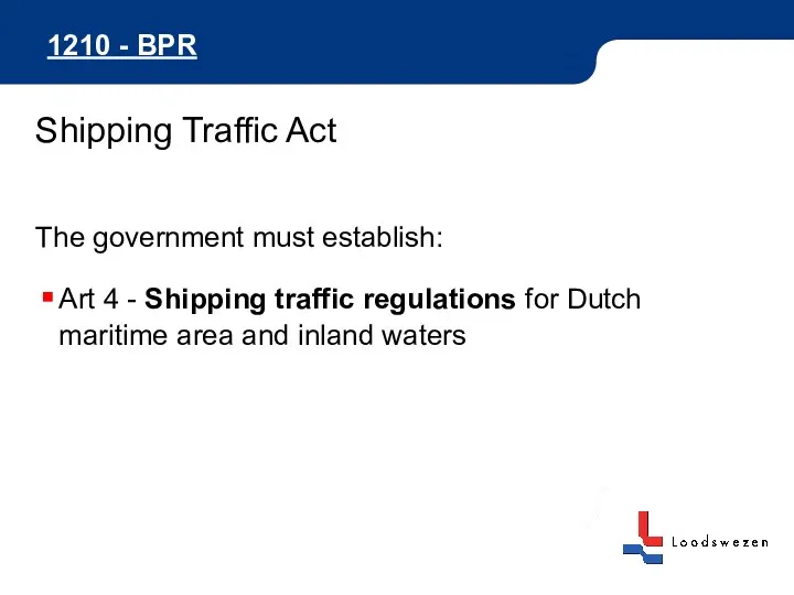 1210 - BPR Shipping Traffic Act The government must establish: