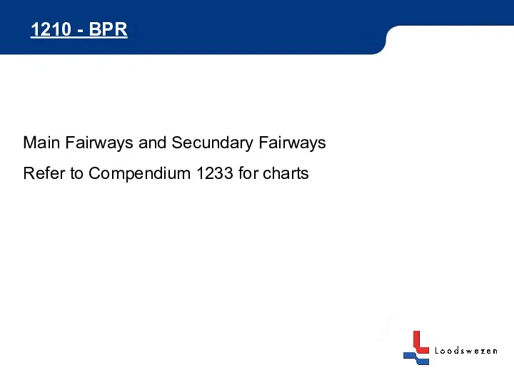 1210 - BPR Main Fairways and Secundary Fairways Refer to Compendium 1233 for charts