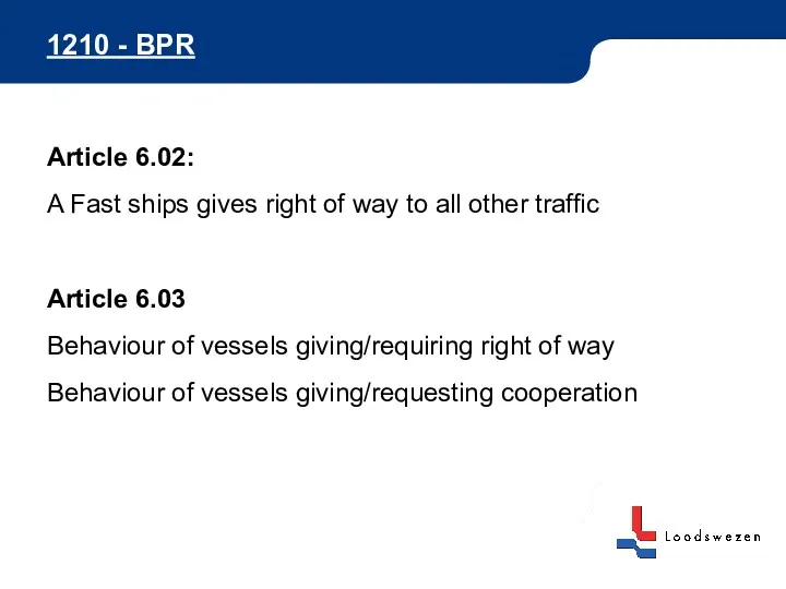 1210 - BPR Article 6.02: A Fast ships gives right