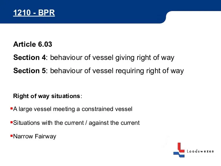 1210 - BPR Article 6.03 Section 4: behaviour of vessel
