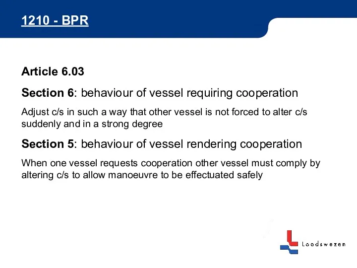1210 - BPR Article 6.03 Section 6: behaviour of vessel