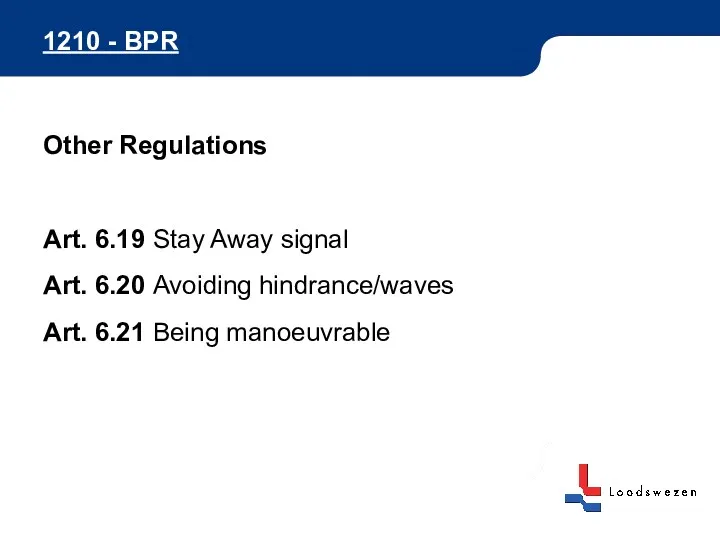 1210 - BPR Other Regulations Art. 6.19 Stay Away signal