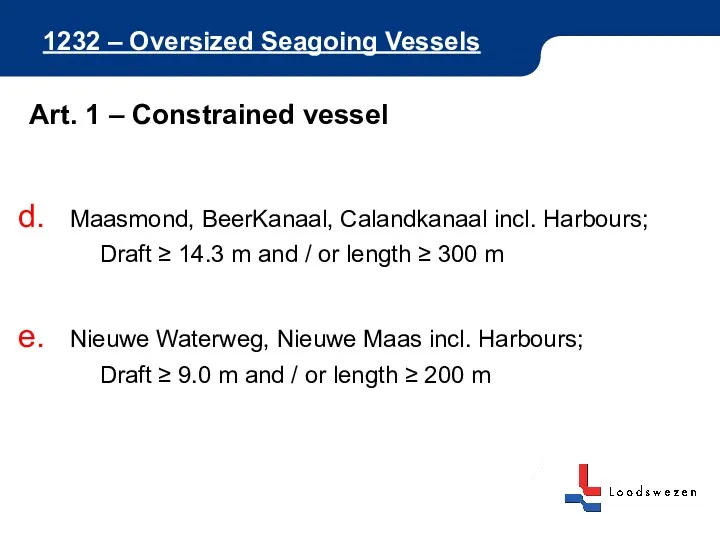 1232 – Oversized Seagoing Vessels Art. 1 – Constrained vessel