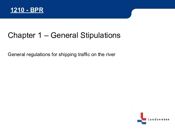 1210 - BPR Chapter 1 – General Stipulations General regulations for shipping traffic on the river