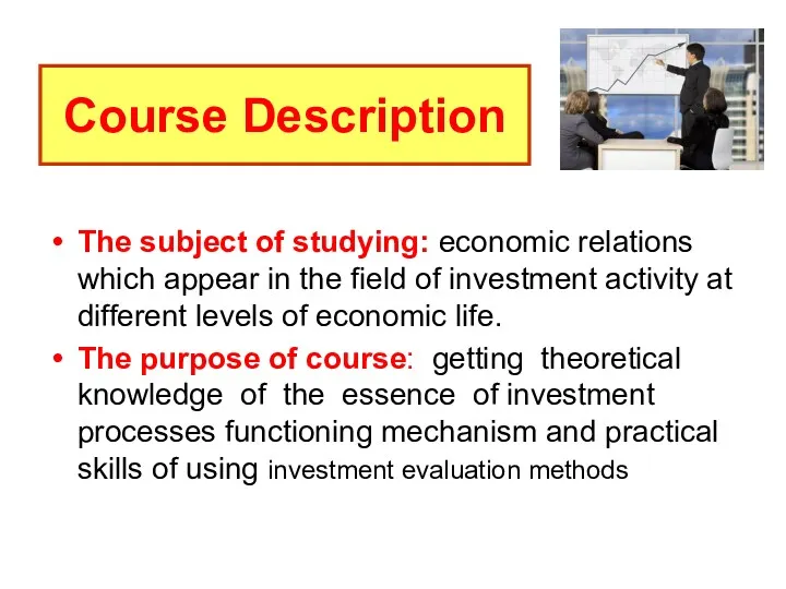 Course Description The subject of studying: economic relations which appear in the field