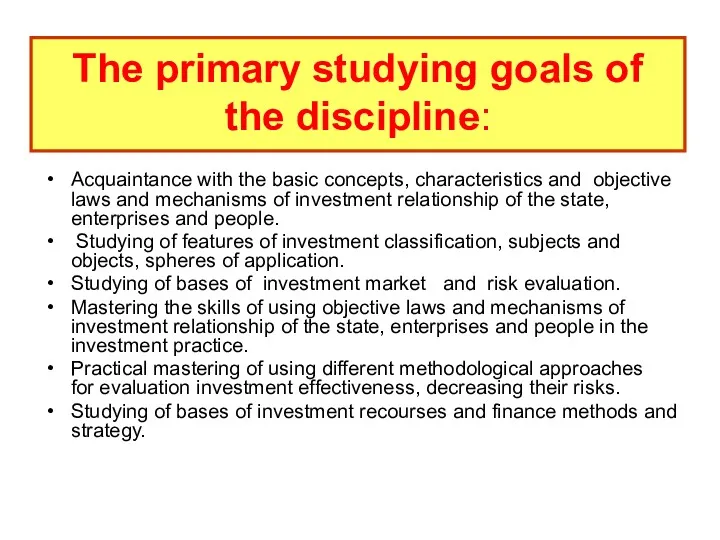 The primary studying goals of the discipline: Acquaintance with the