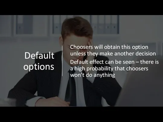 Default options Choosers will obtain this option unless they make