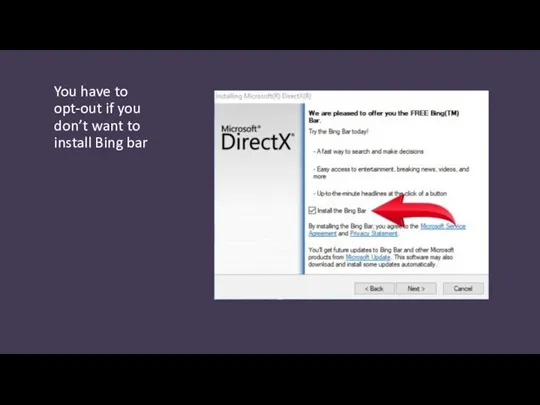 You have to opt-out if you don’t want to install Bing bar