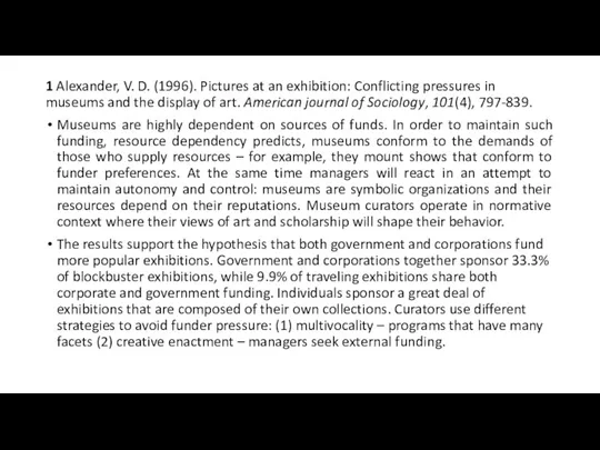 1 Alexander, V. D. (1996). Pictures at an exhibition: Conflicting pressures in museums